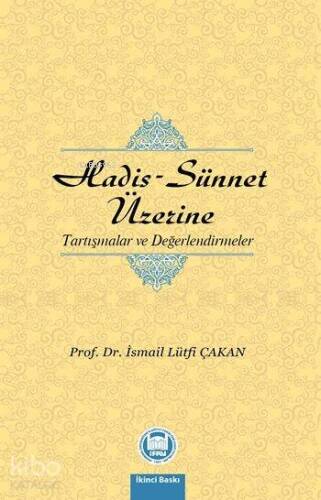 Hadis - Sünnet Üzerine; Tartışmalar ve Değerlendirmeler - 1