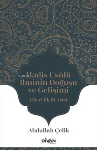 Hadis Usulü İlminin Doğuşu ve Gelişimi - Hicri İlk Üç Asır - 1