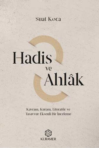 Hadis Ve Ahlak ;Kavram Kuram Literatür Ve Tasavvur Eksenli Bir İnceleme - 1