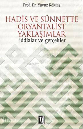 Hadis ve Sünnette Oryantalist Yaklaşımlar; İddialar ve Gerçekler - 1