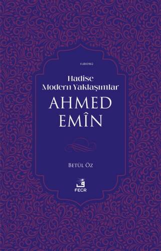 Hadise Modern Yaklaşımlar Ahmed Emîn - 1