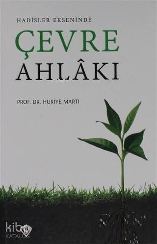 Hadisler Ekseninde Çevre Ahlakı - 1