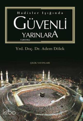 Hadisler Işığında Güvenli Yarınlara - 1