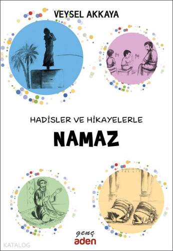 Hadisler ve Hikayelerle Namaz - 1