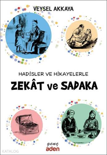 Hadisler ve Hikayelerle Zekat ve Sadaka - 1