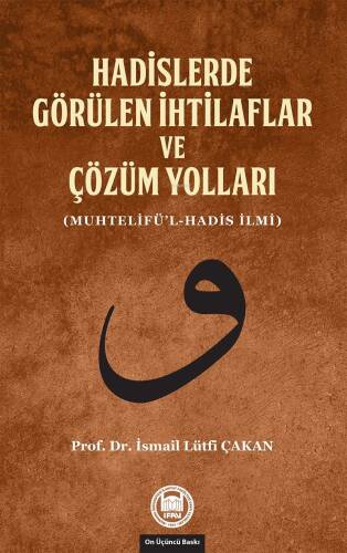 Hadislerde Görülen İhtilaflar ve Çözüm Yolları; (Muhtelifü'l-Hadis İlmi) - 1