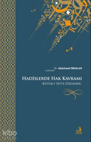 Hadislerde Hak Kavramı;Kütüb-i Sitte Özelinde - 1