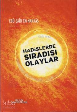 Hadislerde Sıradışı Olaylar - 1