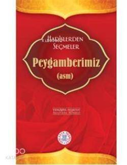 Hadislerden Seçmeler Peygamberimiz (asm) - 1