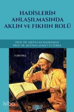 Hadislerin Anlaşılmasında Aklın ve Fıkhın Rolü - 1