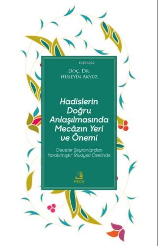 Hadislerin Doğru Anlaşılmasında Mecâzın Yeri ve Önemi - 1