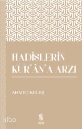 Hadislerin Kur'an'a Arzı - 1