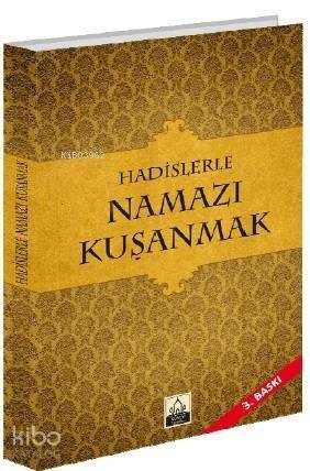 Hadislerle Namazı Kuşanmak - 1