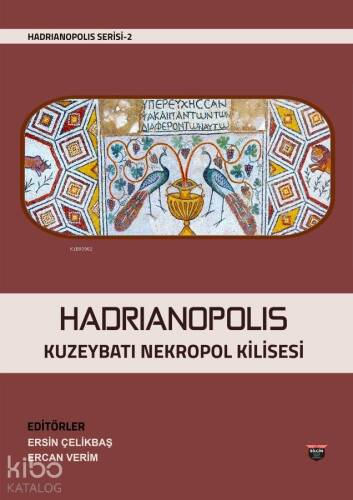 Hadrianopolis Kuzeybatı Nekropol Kilisesi - Hadrianopolis Serisi 2 - 1