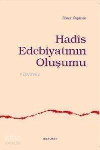 Hadîs Edebiyatının Oluşumu - 1