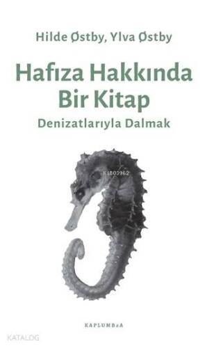 Hafıza Hakkında Bir Kitap; Denizatlarıyla Dalmak - 1