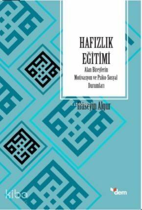 Hafızlık Eğitimi; Alan Bireylerin Motivasyon ve Psiko-Sosyal Durumları - 1