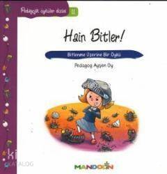 Hain Bitler! - Bitlenme Üzerine Bir Öykü; Pedagojik Öyküler Dizisi 11 - 1