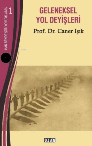 Hak Sende Şiir Yorumlama – 1;Geleneksel Yol Deyişleri - 1