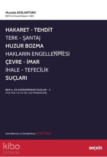 Hakaret, Tehdit, Terk, Şantaj, Huzur Bozma, Hakların Engellenmesi, Çevre, İmar, İhale, Tefecilik Suçları - 1