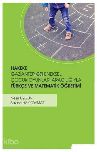 Hakeke Gaziantep Geleneksel Çocuk Oyunları Aracılığıyla Türkçe ve Matematik Öğretimi - 1