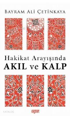 Hakikat Arayışında AKIL ve KALP - 1