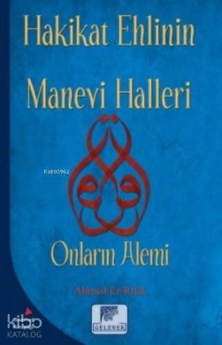 Hakikat Ehlinin Manevi Halleri; Onların Alemi - 1