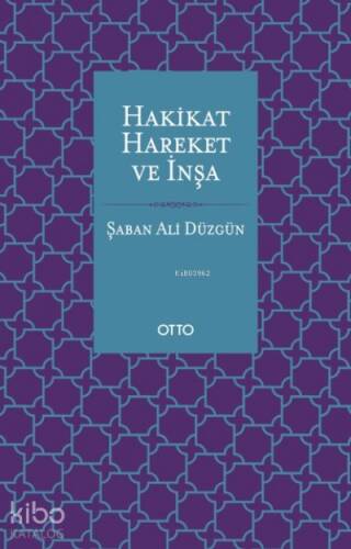 Hakikat, Hareket ve İnşa - 1