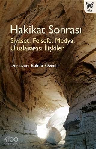 Hakikat Sonrası; Siyaset, Felsefe, Medya, Uluslararası İlişkiler - 1