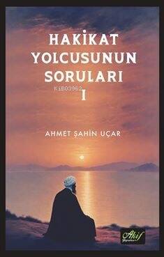 Hakikat Yolcusunun Soruları 1 - 1