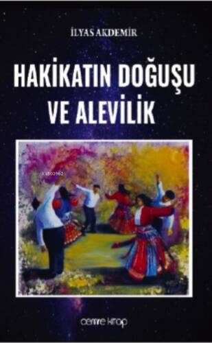 Hakikatın Doğuşu Ve Alevilik - 1