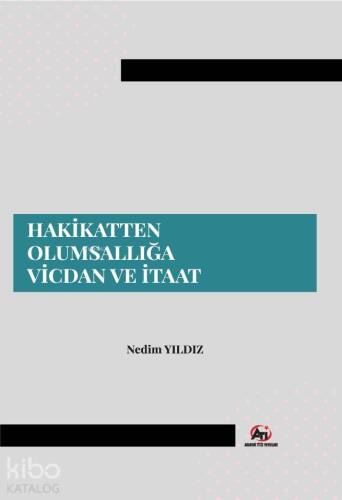 Hakikatten Olumsallığa Vicdan ve İtaat - 1