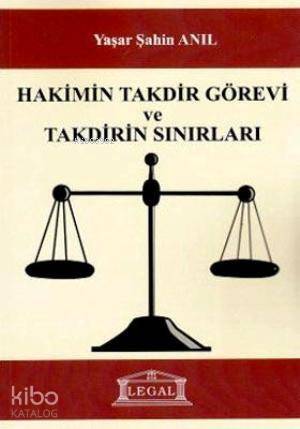 Hakimin Takdir Görevi ve Takdirin Sınırları - 1