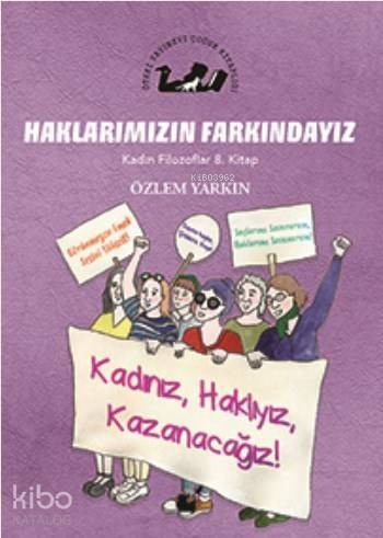 Haklarımızın Farkındayız - Kadın Filozoflar 8. Kitap - 1