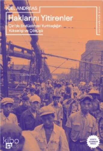 Haklarını Yitirenler: Çin’de Endüstriyel Yurttaşlığın Yükselişi ve Çöküşü - 1
