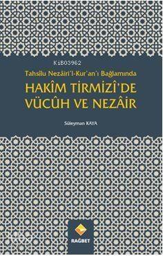 Hakîm Tirmizî'de Vücûh Ve Nezâir; Tahsîlu Nezâiri'l-Kur'an'ı Bağlamında - 1