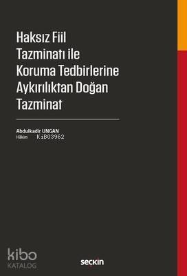 Haksız Fiil Tazminatı ile Koruma Tedbirlerine Aykırılıktan Doğan Tazminat - 1