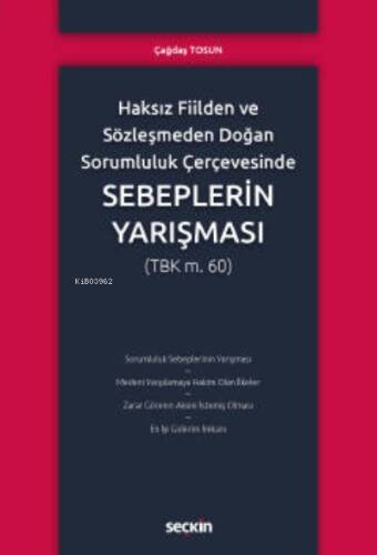 Haksız Fiilden ve Sözleşmeden Doğan Sorumluluk Çerçevesinde;Sebeplerin Yarışması - 1