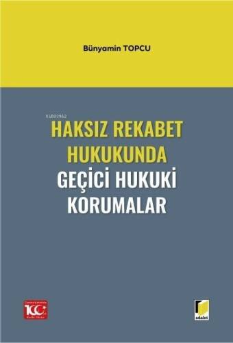 Haksız Rekabet Hukukunda Geçici Hukuki Korumalar - 1