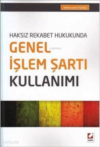 Haksız Rekabet Hukukunda Genel İşlem Şartı Kullanımı - 1