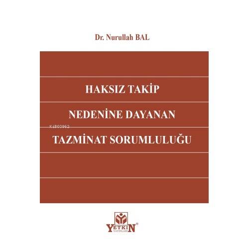 Haksız Takip Nedenine Dayanan Tazminat Sorumluluğu - 1