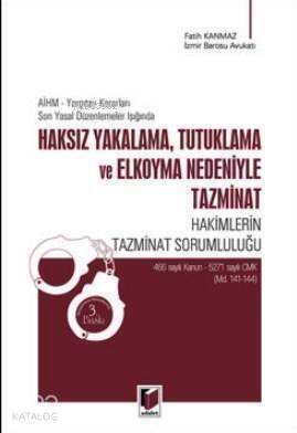 Haksız Yakalama, Tutuklama ve El Koyma Nedeniyle Tazminat; AİHM -Yargıtay Kararları- Son Yasal Düzenlemeler Işığında - 1