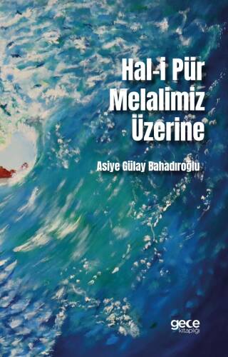 Hal-i Pür Melalimiz Üzerine - 1