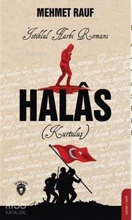 Halas ;İstiklal Harbi Romanı - 1