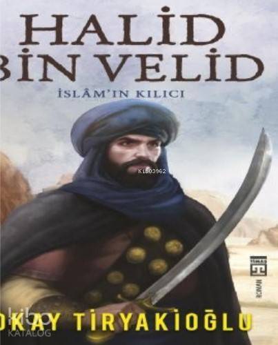 Halid Bin Velid / İslam'ın Kılıcı - 1