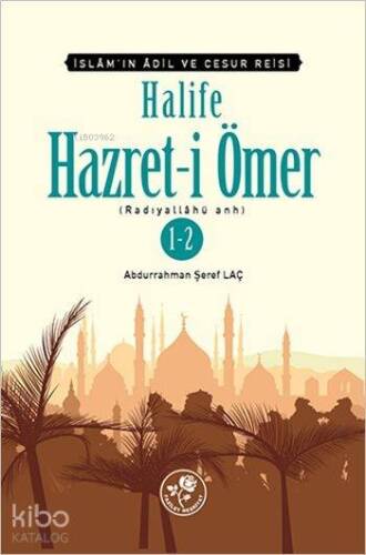 Halife Hazret-i Ömer (r.a) 1 - 2 (Tek Kitap); İslâm'ın Adil ve Cesur Reisi - 1