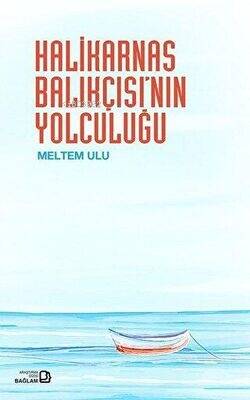 Halikarnas Balıkçısının Yolculuğu - 1