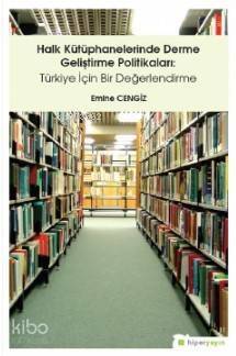 Halk Kütüphanelerinde Derme Geliştirme Politikaları: Türkiye İçin Bir Değerlendirme - 1