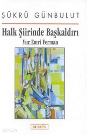 Halk Şiirinde Başkaldırı Vur Emri Ferman - 1