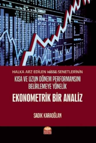 Halka Arz Edilen Hisse Senetlerinin Kısa ve Uzun Dönem Performansını Belirlemeye Yönelik Ekonometrik Bir Analiz - 1